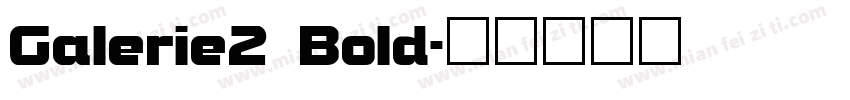 Galerie2 Bold字体转换